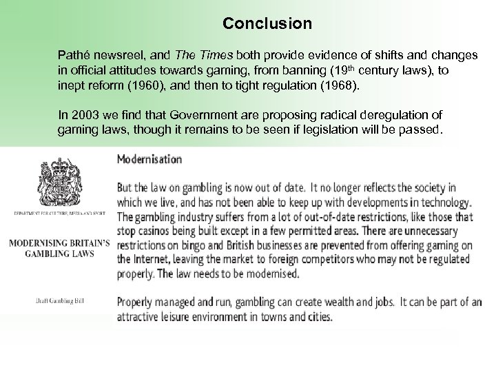 Conclusion Pathé newsreel, and The Times both provide evidence of shifts and changes in