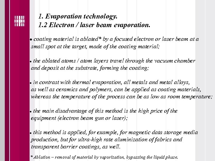 1. Evaporation technology. 1. 2 Electron / laser beam evaporation. coating material is ablated*