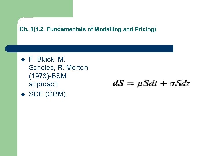 Ch. 1(1. 2. Fundamentals of Modelling and Pricing) l l F. Black, M. Scholes,