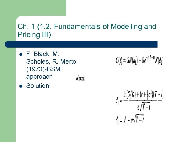 Ch. 1 (1. 2. Fundamentals of Modelling and Pricing III) l l F. Black,