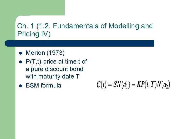 Ch. 1 (1. 2. Fundamentals of Modelling and Pricing IV) l l l Merton
