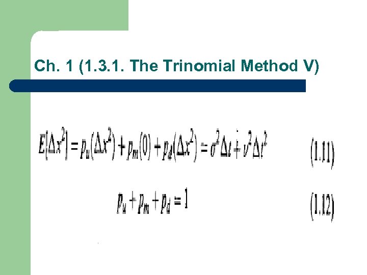 Ch. 1 (1. 3. 1. The Trinomial Method V) 