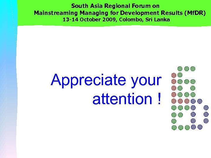 South Asia Regional Forum on Mainstreaming Managing for Development Results (Mf. DR) 13 -14