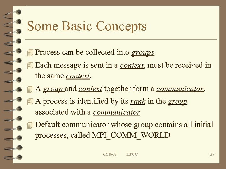 Some Basic Concepts 4 Process can be collected into groups 4 Each message is