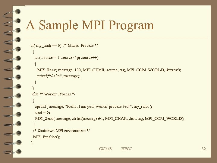 A Sample MPI Program if( my_rank == 0) /* Master Process */ { for(