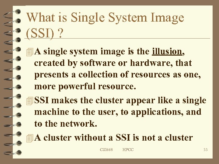 What is Single System Image (SSI) ? 4 A single system image is the