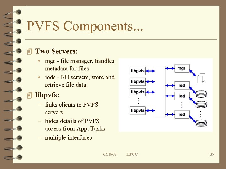 PVFS Components. . . 4 Two Servers: • mgr - file manager, handles metadata