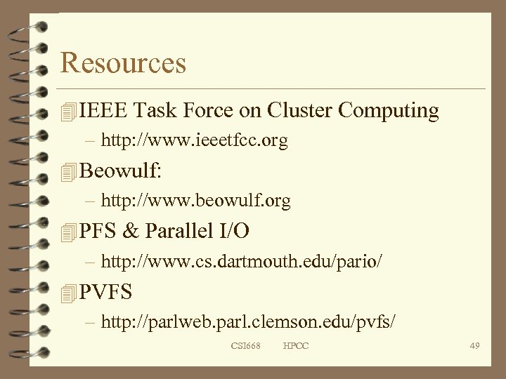 Resources 4 IEEE Task Force on Cluster Computing – http: //www. ieeetfcc. org 4