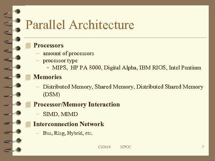 Parallel Architecture 4 Processors – amount of processors – processor type • MIPS, HP