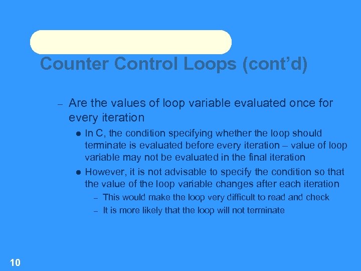 Counter Control Loops (cont’d) – Are the values of loop variable evaluated once for