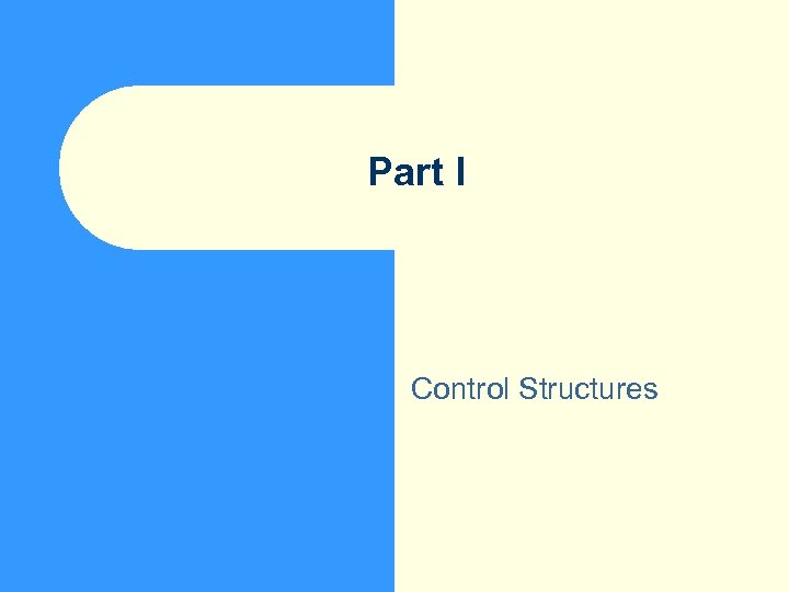 Part I Control Structures 