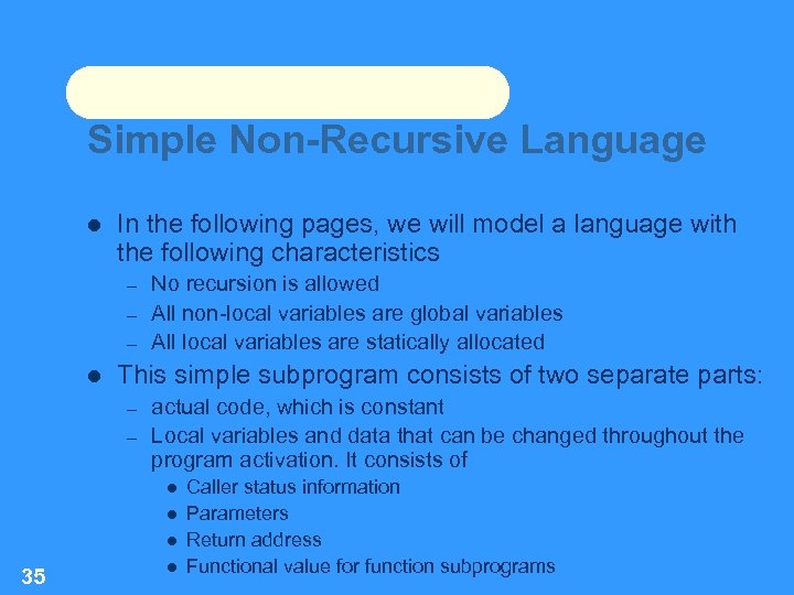 Simple Non-Recursive Language In the following pages, we will model a language with the