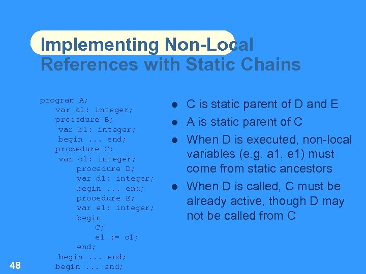 Implementing Non-Local References with Static Chains 48 program A; var a 1: integer; procedure