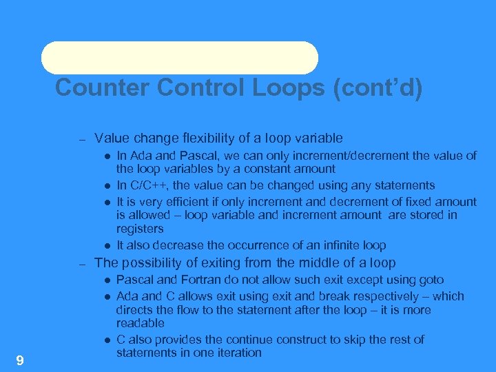 Counter Control Loops (cont’d) – Value change flexibility of a loop variable – The