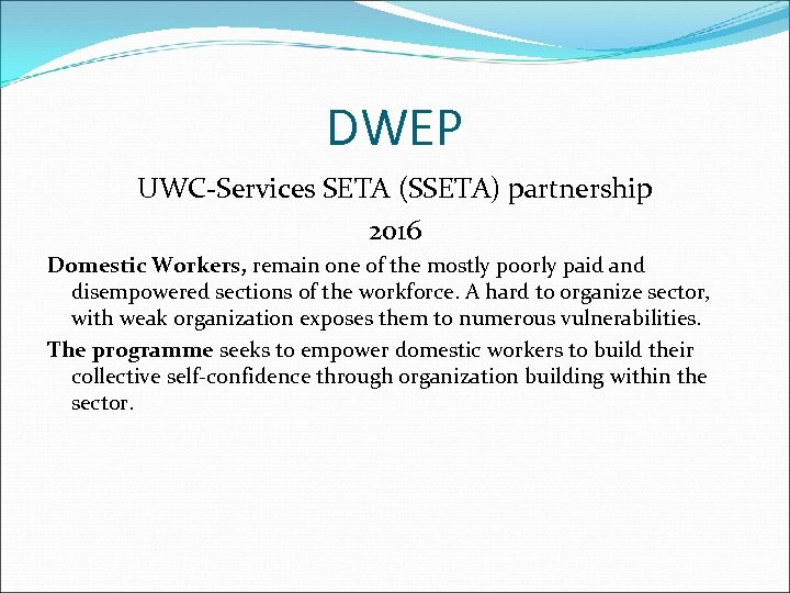 DWEP UWC-Services SETA (SSETA) partnership 2016 Domestic Workers, remain one of the mostly poorly