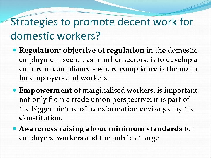 Strategies to promote decent work for domestic workers? Regulation: objective of regulation in the