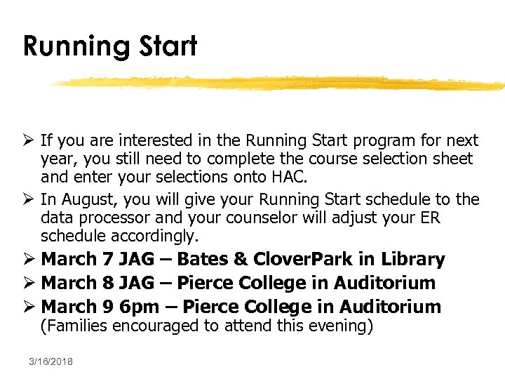 Running Start Ø If you are interested in the Running Start program for next