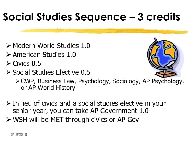 Social Studies Sequence – 3 credits Ø Modern World Studies 1. 0 Ø American