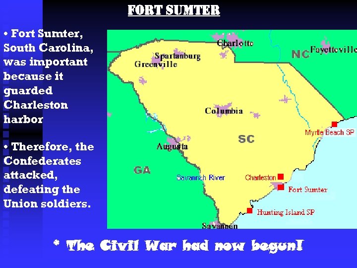 Fort Sumter • Fort Sumter, South Carolina, was important because it guarded Charleston harbor