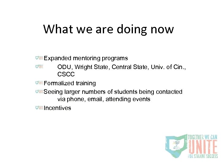 What we are doing now Expanded mentoring programs ODU, Wright State, Central State, Univ.