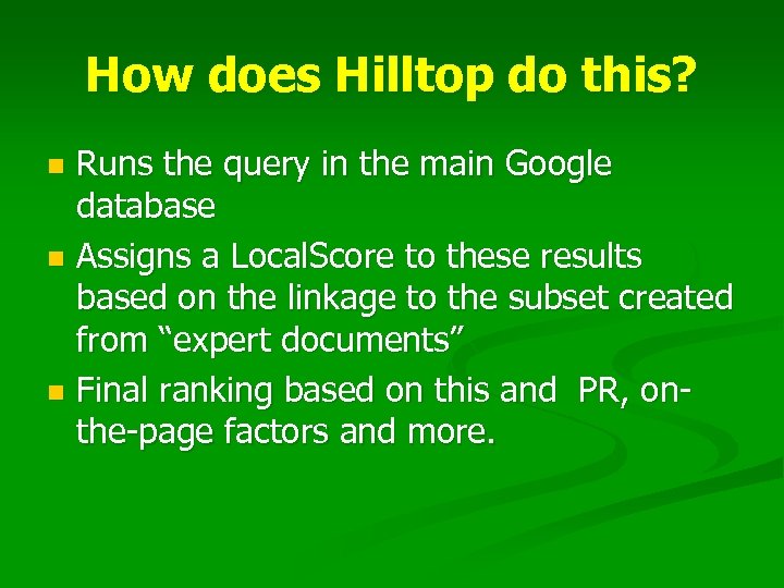 How does Hilltop do this? Runs the query in the main Google database n