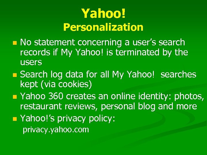 Yahoo! Personalization No statement concerning a user’s search records if My Yahoo! is terminated