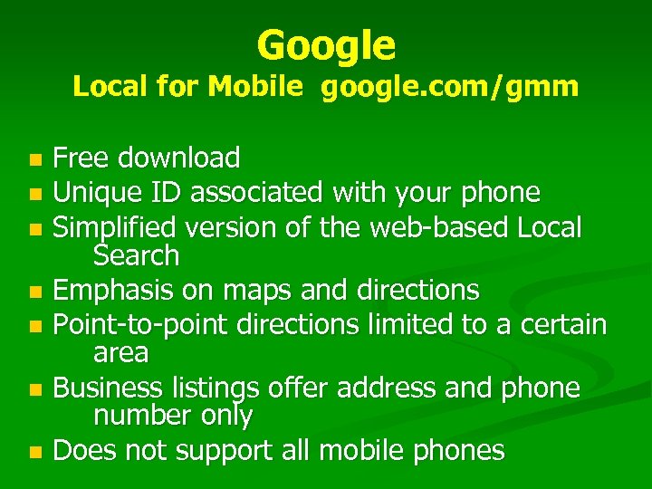 Google Local for Mobile google. com/gmm Free download n Unique ID associated with your