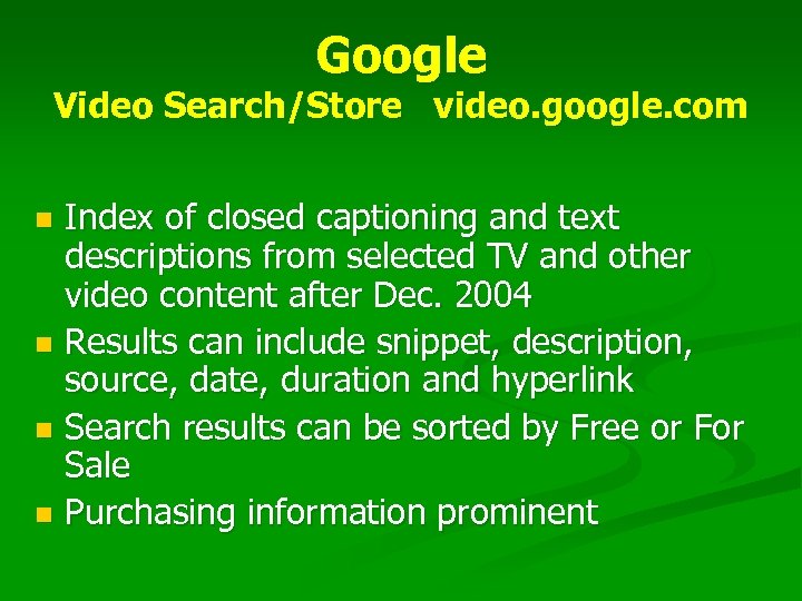 Google Video Search/Store video. google. com Index of closed captioning and text descriptions from