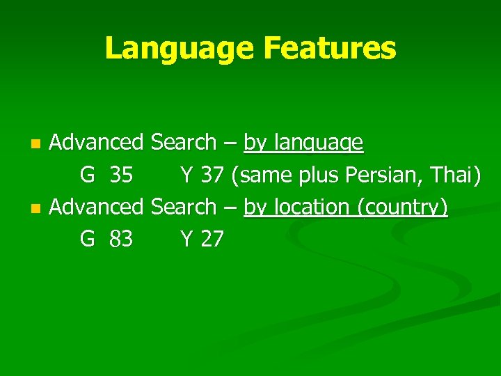 Language Features Advanced Search – by language G 35 Y 37 (same plus Persian,