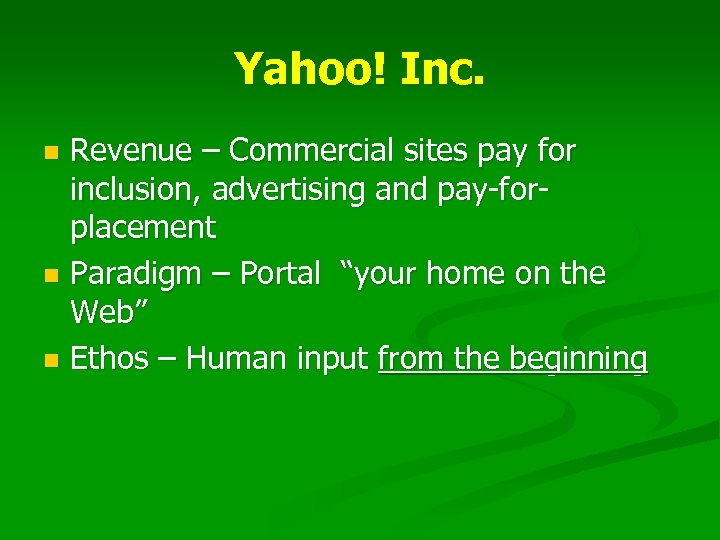 Yahoo! Inc. Revenue – Commercial sites pay for inclusion, advertising and pay-forplacement n Paradigm