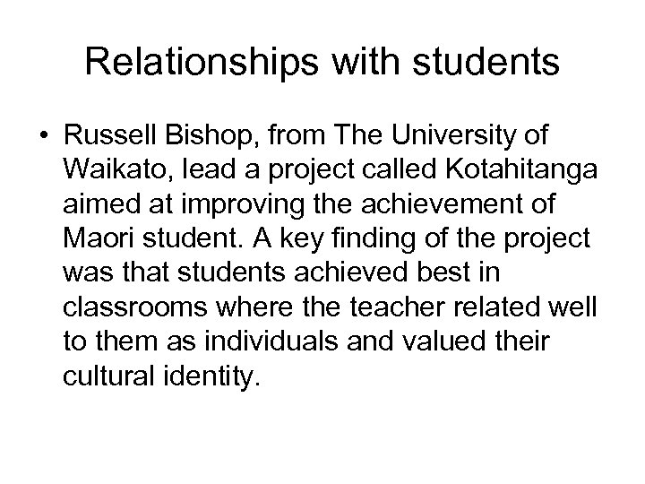 Relationships with students • Russell Bishop, from The University of Waikato, lead a project