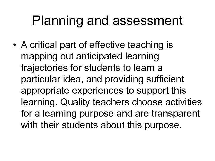 Planning and assessment • A critical part of effective teaching is mapping out anticipated