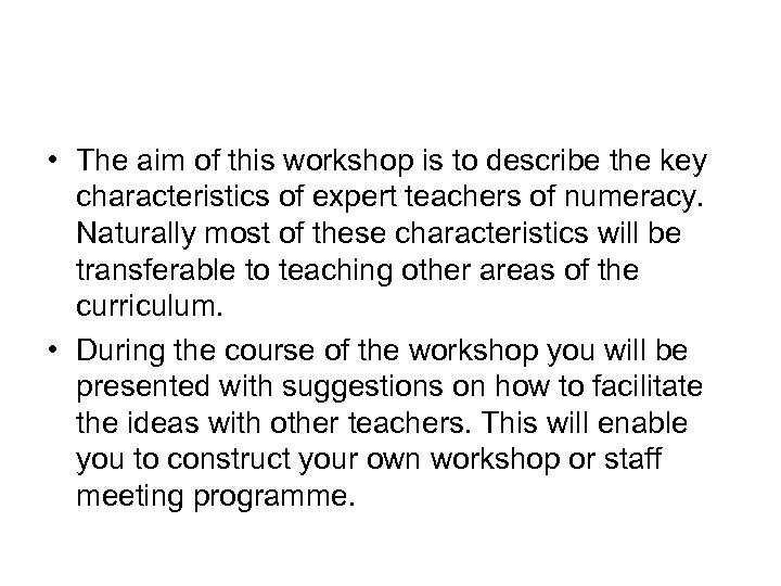  • The aim of this workshop is to describe the key characteristics of