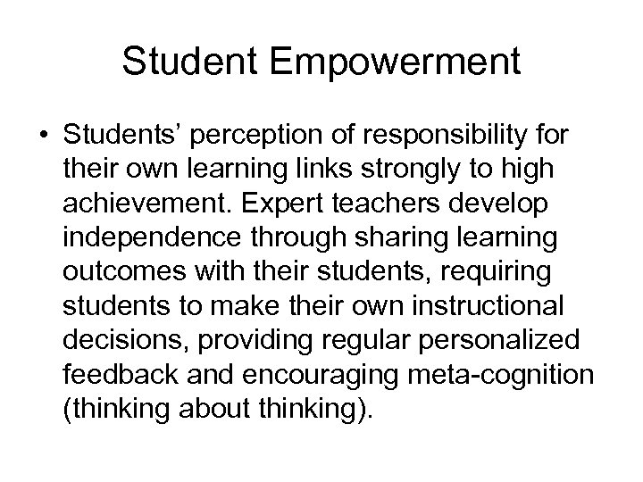 Student Empowerment • Students’ perception of responsibility for their own learning links strongly to