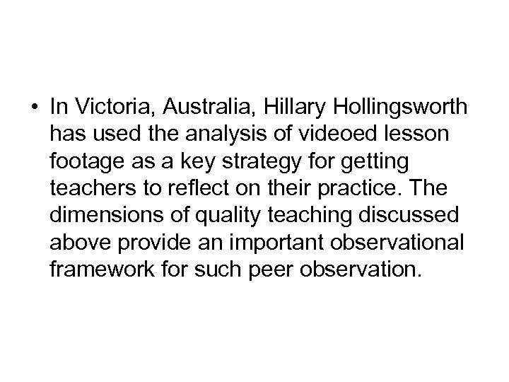  • In Victoria, Australia, Hillary Hollingsworth has used the analysis of videoed lesson