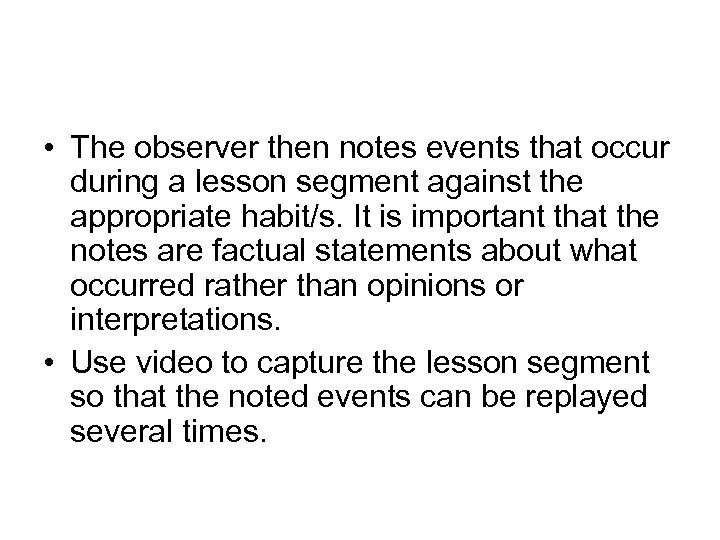  • The observer then notes events that occur during a lesson segment against