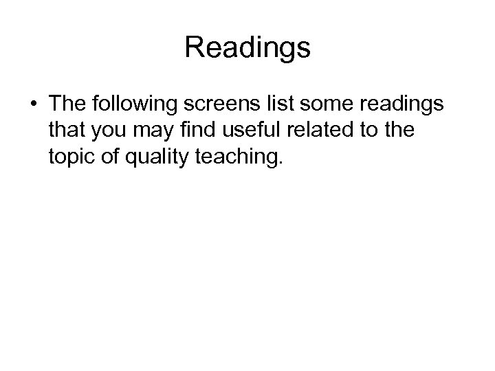 Readings • The following screens list some readings that you may find useful related