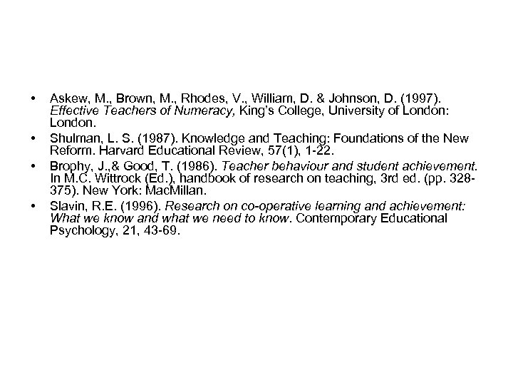  • • Askew, M. , Brown, M. , Rhodes, V. , William, D.