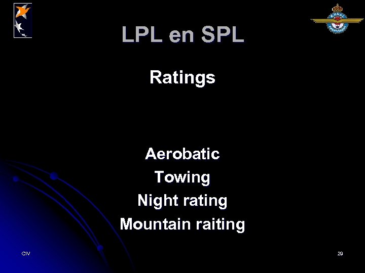 LPL en SPL Ratings Aerobatic Towing Night rating Mountain raiting CIV 29 