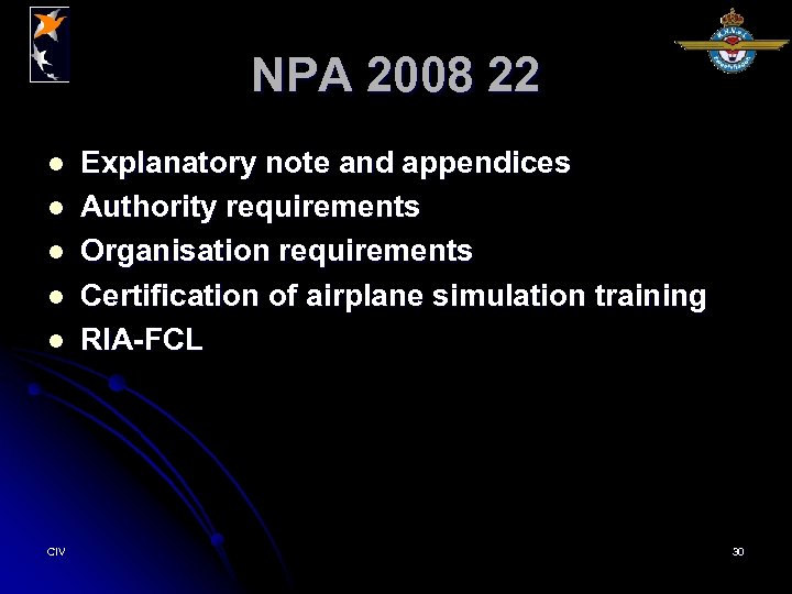 NPA 2008 22 l l l CIV Explanatory note and appendices Authority requirements Organisation