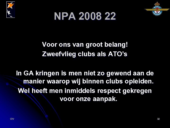 NPA 2008 22 Voor ons van groot belang! Zweefvlieg clubs als ATO’s In GA