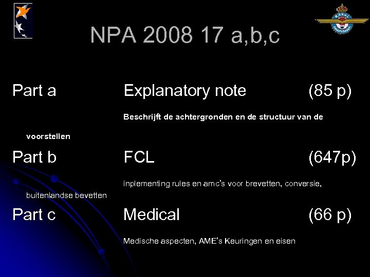 NPA 2008 17 a, b, c Part a Explanatory note (85 p) Beschrijft de