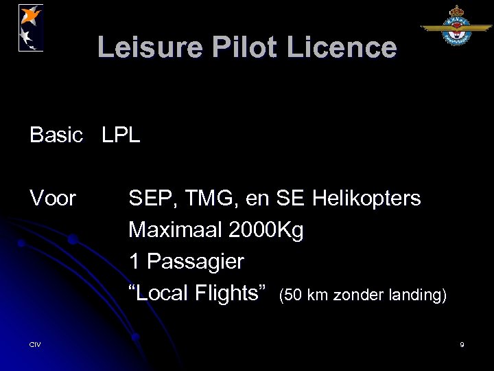 Leisure Pilot Licence Basic LPL Voor CIV SEP, TMG, en SE Helikopters Maximaal 2000