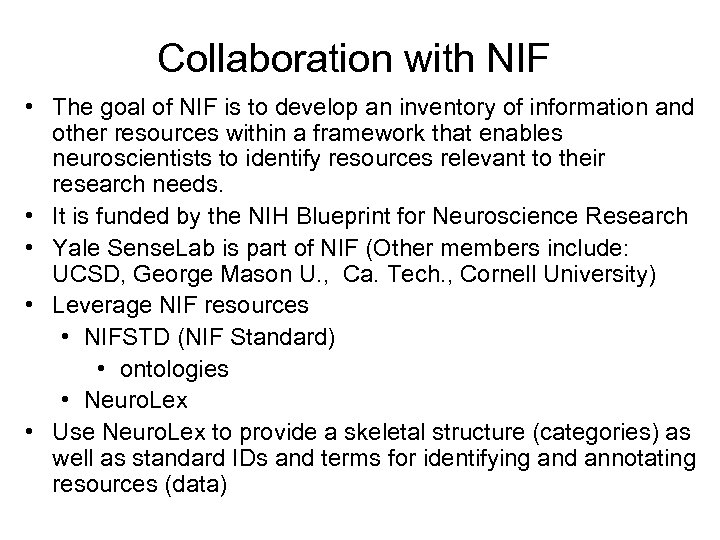 Collaboration with NIF • The goal of NIF is to develop an inventory of
