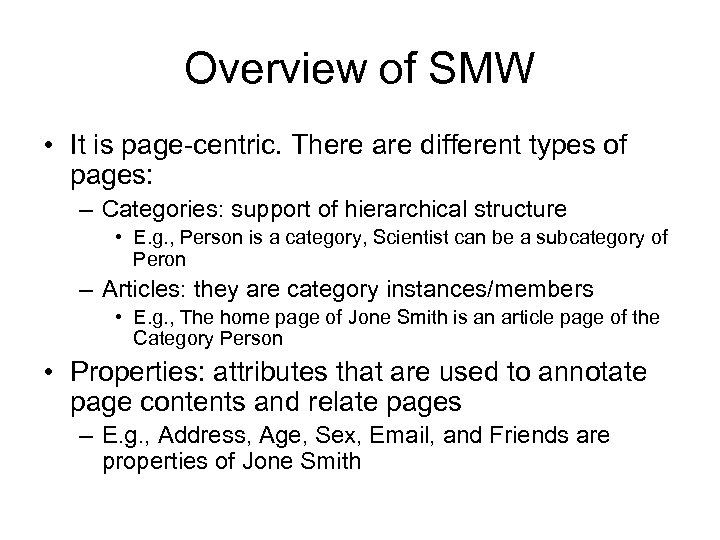 Overview of SMW • It is page-centric. There are different types of pages: –