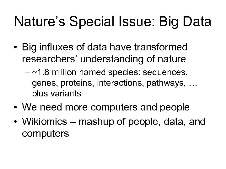Nature’s Special Issue: Big Data • Big influxes of data have transformed researchers’ understanding