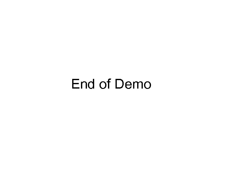End of Demo 
