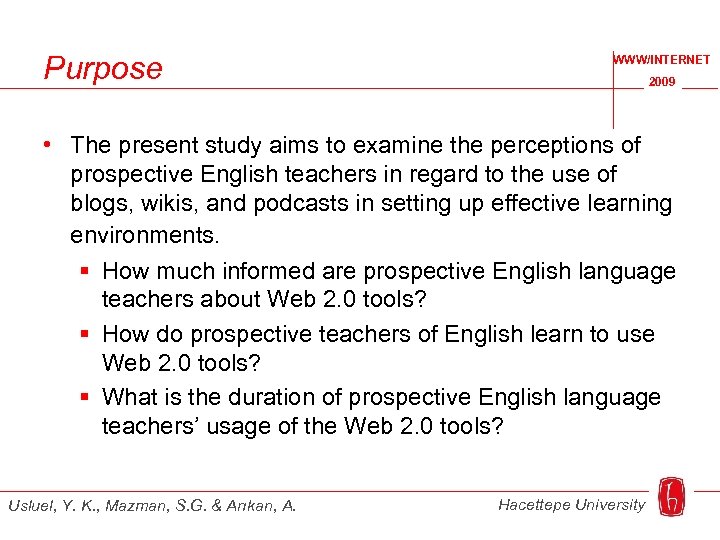 Purpose WWW/INTERNET 2009 • The present study aims to examine the perceptions of prospective
