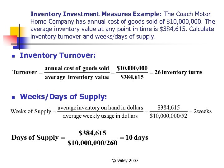 Inventory Investment Measures Example: The Coach Motor Home Company has annual cost of goods