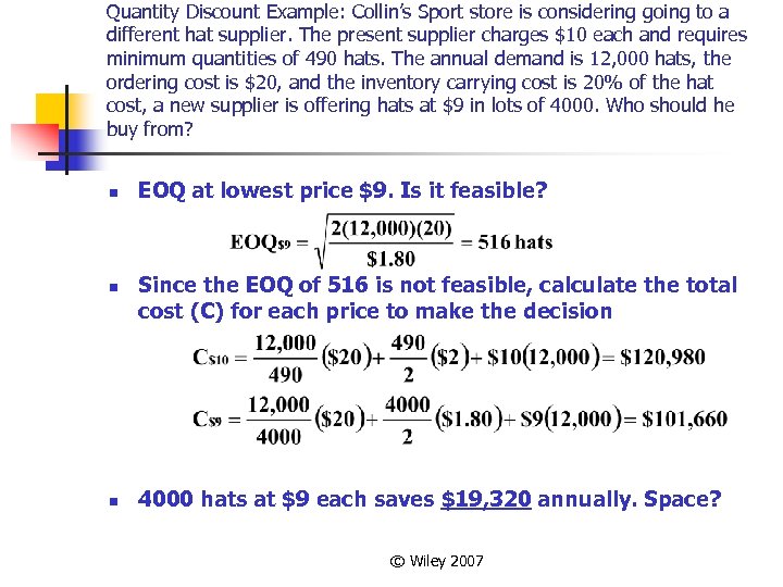 Quantity Discount Example: Collin’s Sport store is considering going to a different hat supplier.